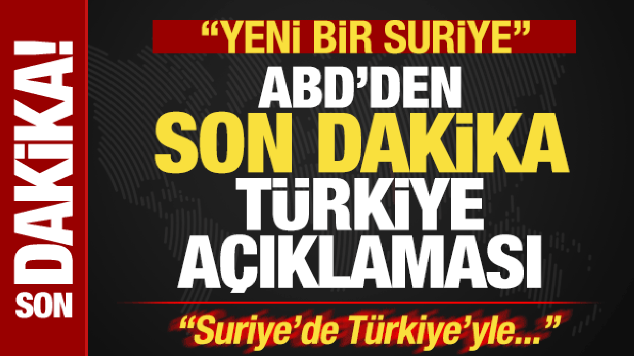 ABD’den son dakika Türkiye açıklaması: Suriye’de Türkiye’yle…