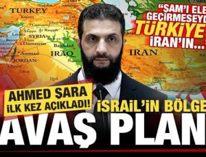 Ahmed Şara, İsrail’in bölgesel savaş planını ilk kez açıkladı: Türkiye ve İran’ın…