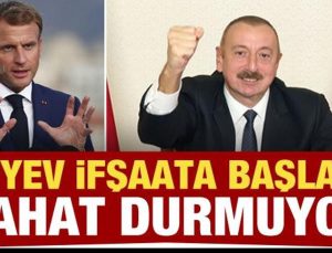 Aliyev ifşaata başladı: Protestoların arkasında Macron var