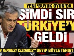 Bernard Henri Levy: Yeni ‘Büyük Oyun’da şimdi sıra Türkiye’ye geldi