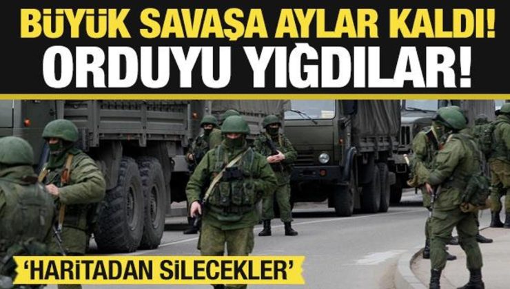 Büyük savaşa aylar kaldı! 4 koldan orduyu yığdılar…Haritadan silecekler