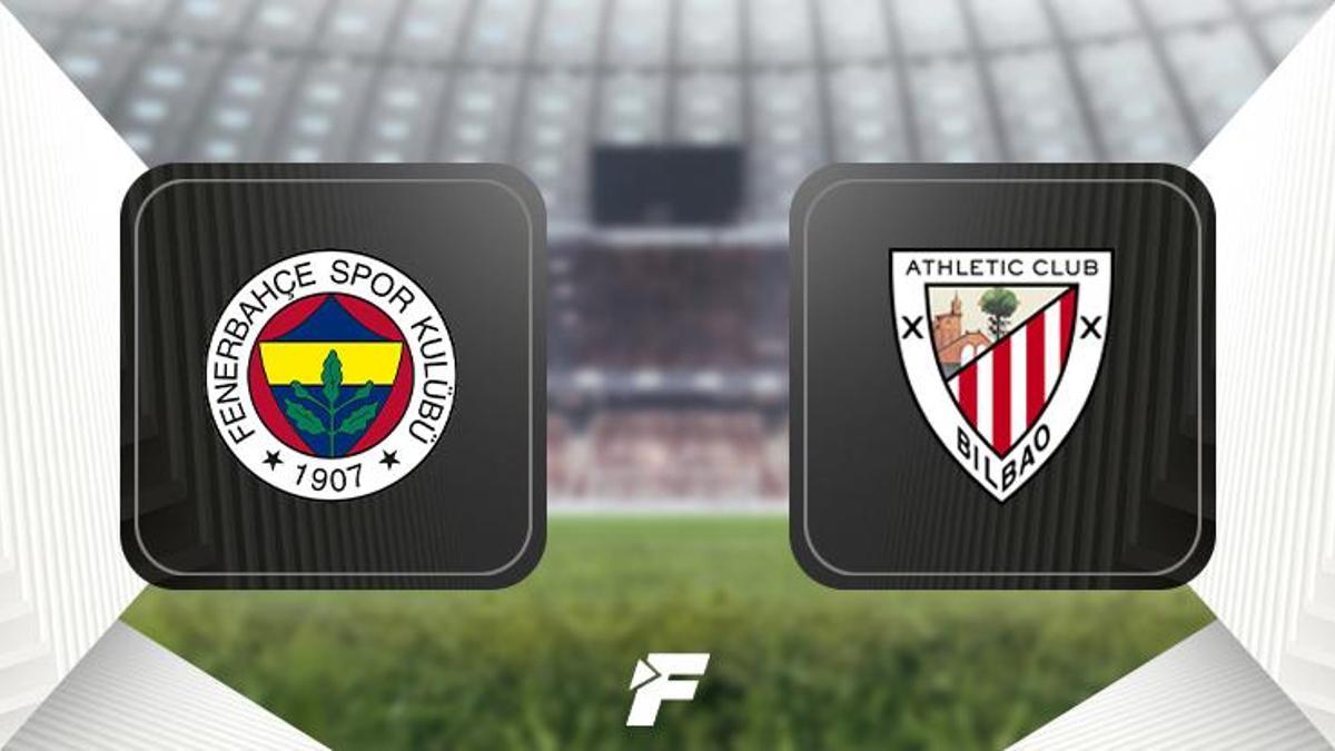 CANLI |                       Fenerbahçe-Atletich Bilbao maçı ne zaman, saat kaçta, hangi kanalda? (Muhtemel 11’ler)