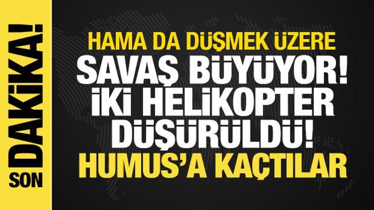 Esad, Hama’yı da kaybetmek üzere! İki helikopter düşürüldü, Humus’a kaçtılar