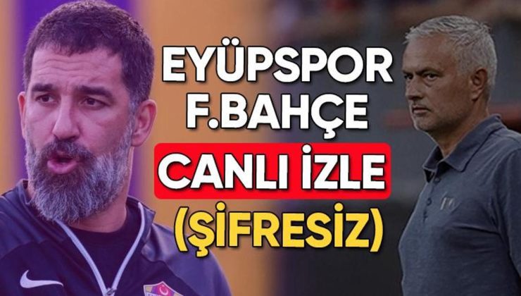 Eyüpspor – Fenerbahçe maçı canlı izle | Eyüp FB maçı şifresiz izle (Süper Lig 17. hafta)