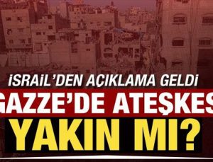 İsrail’den son dakika Gazze mesajı! Ateşkes yakın mı?