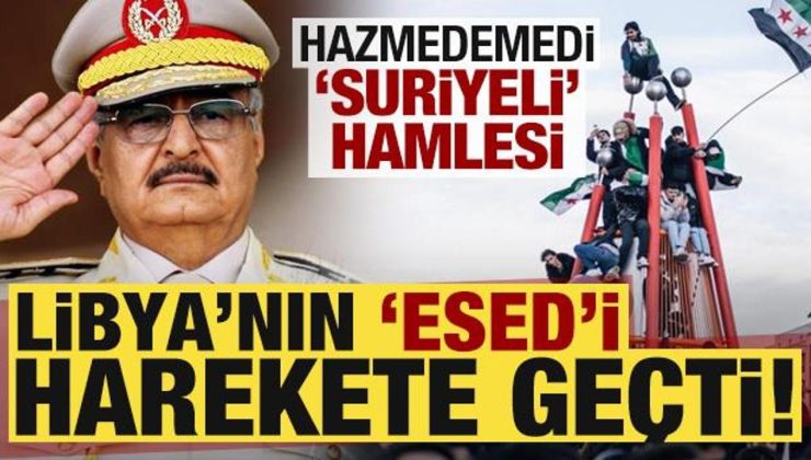 Libya’nın ‘Esed’i harekete geçti! Hazmedemedi: Suriyeli hamlesi…