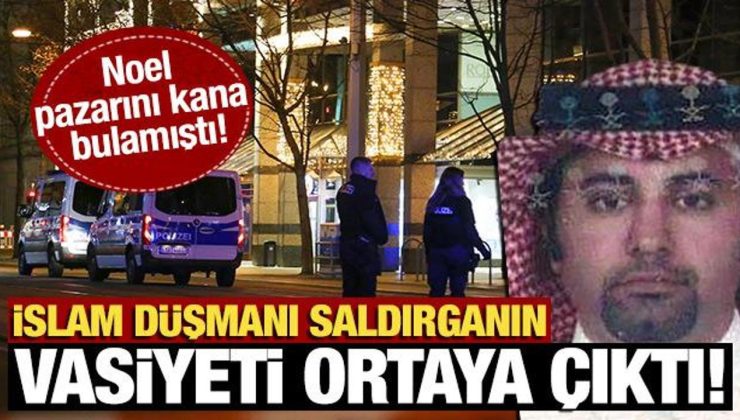 Noel pazarı saldırganı ile ilgili yeni gelişme! Vasiyeti ortaya çıktı