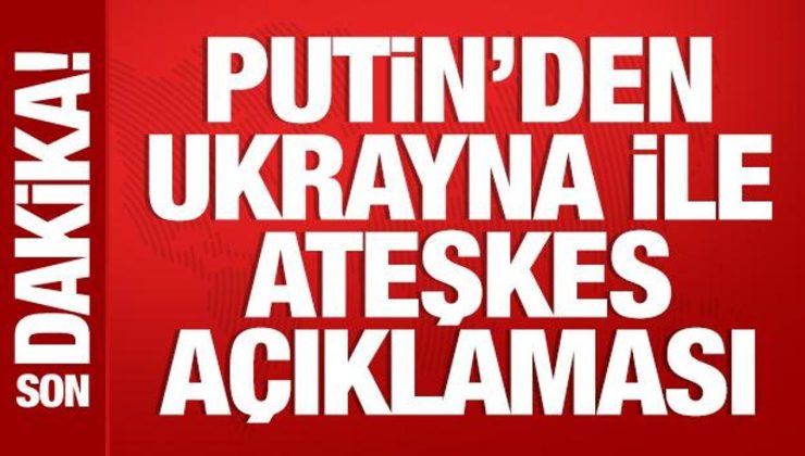 Putin, Ukrayna ile ateşkesi ‘Karşı değiliz’ diye duyurdu