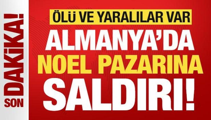 Son dakika: Almanya’da noel pazarına korkunç saldırı! Ölü ve yaralılar var