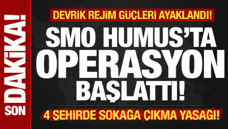 Son dakika: Humus’ta rejim güçleri ayaklandı! SMO, operasyon başlattı! Sokağa çıkma yasağı