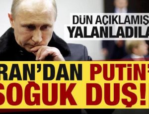 Son dakika: İran’dan Putin’e soğuk duş: Dün açıklamıştı, yalanladılar!