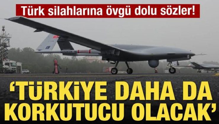 Türk silahlarına övgü dolu sözler! “Türkiye daha da korkutucu olacak”